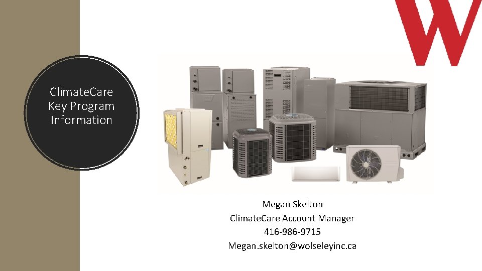 Climate. Care Key Program Information Megan Skelton Climate. Care Account Manager 416 -986 -9715