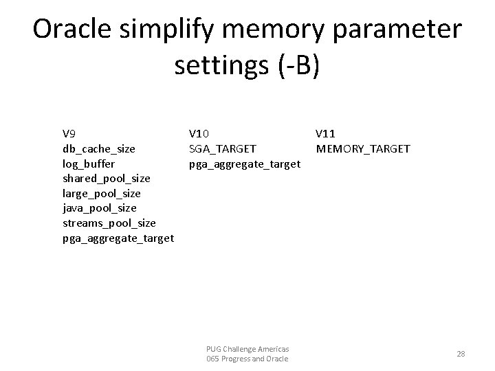 Oracle simplify memory parameter settings (-B) V 9 db_cache_size log_buffer shared_pool_size large_pool_size java_pool_size streams_pool_size