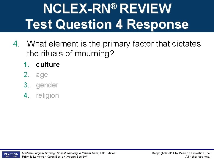 NCLEX-RN® REVIEW Test Question 4 Response 4. What element is the primary factor that NCLEX-RN® REVIEW Test Question 4 Response 4. What element is the primary factor that