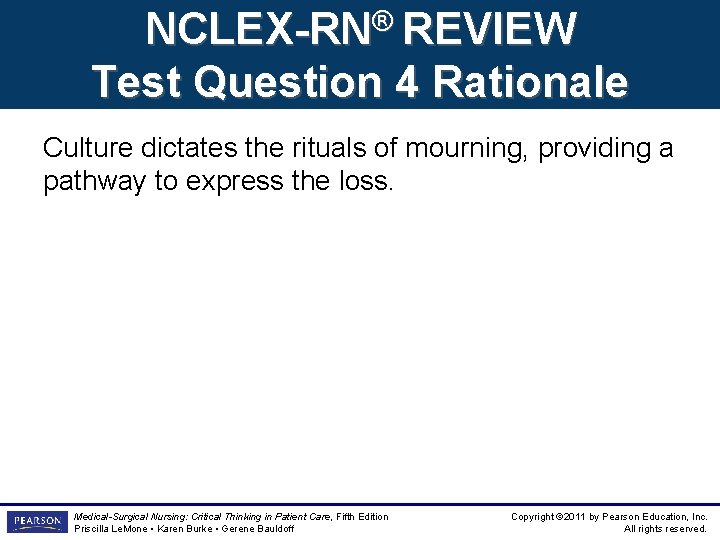 NCLEX-RN® REVIEW Test Question 4 Rationale Culture dictates the rituals of mourning, providing a NCLEX-RN® REVIEW Test Question 4 Rationale Culture dictates the rituals of mourning, providing a