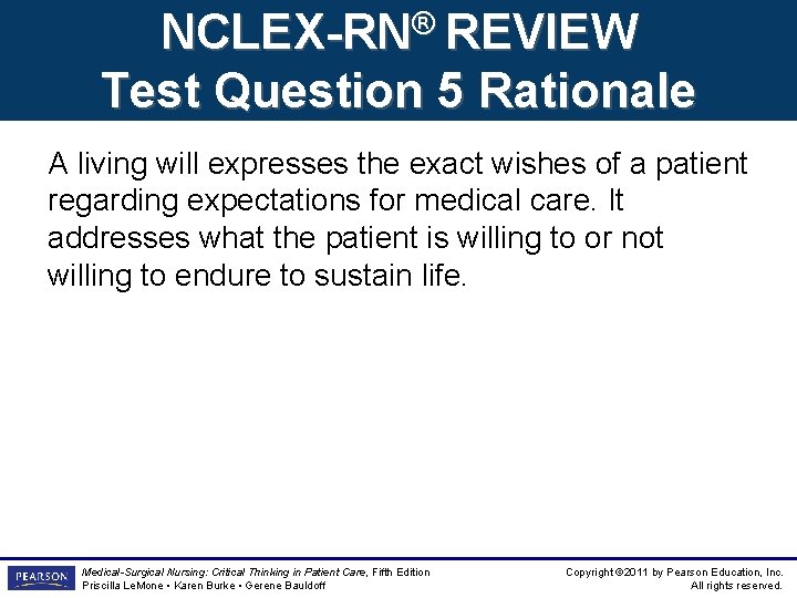 NCLEX-RN® REVIEW Test Question 5 Rationale A living will expresses the exact wishes of NCLEX-RN® REVIEW Test Question 5 Rationale A living will expresses the exact wishes of