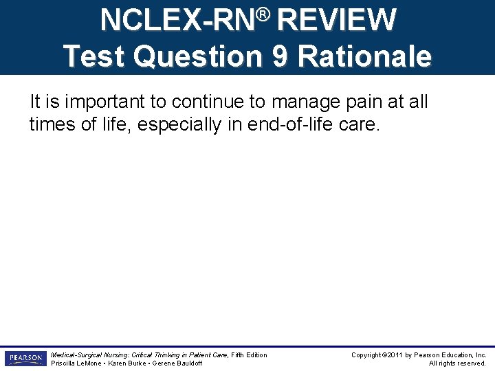 NCLEX-RN® REVIEW Test Question 9 Rationale It is important to continue to manage pain NCLEX-RN® REVIEW Test Question 9 Rationale It is important to continue to manage pain