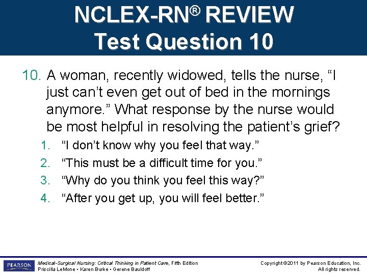 NCLEX-RN® REVIEW Test Question 10 10. A woman, recently widowed, tells the nurse, “I NCLEX-RN® REVIEW Test Question 10 10. A woman, recently widowed, tells the nurse, “I