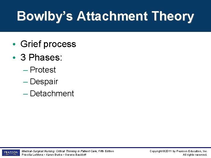Bowlby’s Attachment Theory • Grief process • 3 Phases: – Protest – Despair – Bowlby’s Attachment Theory • Grief process • 3 Phases: – Protest – Despair –
