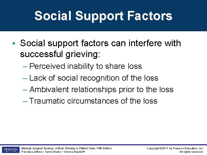 Social Support Factors • Social support factors can interfere with successful grieving: – Perceived Social Support Factors • Social support factors can interfere with successful grieving: – Perceived