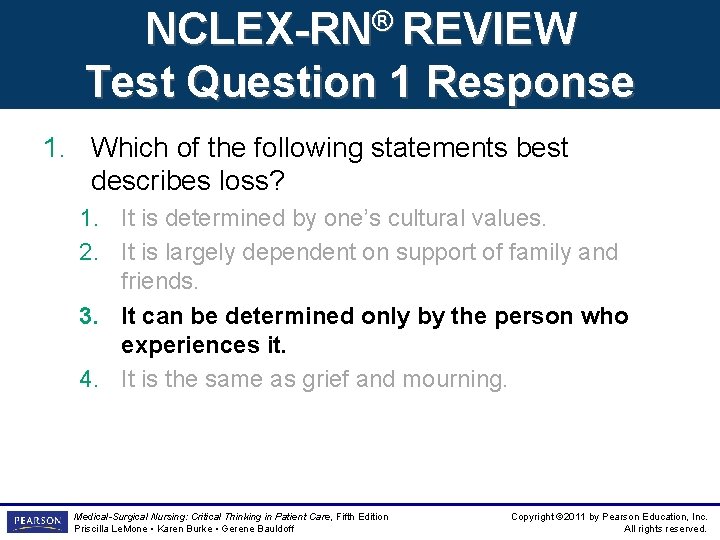 NCLEX-RN® REVIEW Test Question 1 Response 1. Which of the following statements best describes NCLEX-RN® REVIEW Test Question 1 Response 1. Which of the following statements best describes