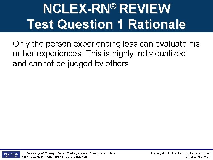 NCLEX-RN® REVIEW Test Question 1 Rationale Only the person experiencing loss can evaluate his NCLEX-RN® REVIEW Test Question 1 Rationale Only the person experiencing loss can evaluate his