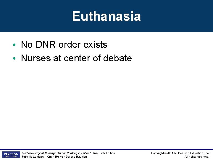 Euthanasia • No DNR order exists • Nurses at center of debate Medical-Surgical Nursing: Euthanasia • No DNR order exists • Nurses at center of debate Medical-Surgical Nursing: