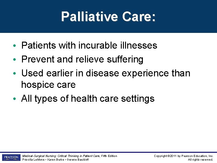 Palliative Care: • Patients with incurable illnesses • Prevent and relieve suffering • Used Palliative Care: • Patients with incurable illnesses • Prevent and relieve suffering • Used