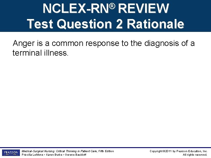 NCLEX-RN® REVIEW Test Question 2 Rationale Anger is a common response to the diagnosis NCLEX-RN® REVIEW Test Question 2 Rationale Anger is a common response to the diagnosis