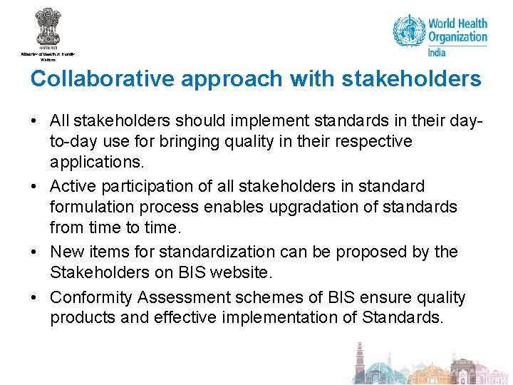 Collaborative approach with stakeholders • All stakeholders should implement standards in their dayto-day use