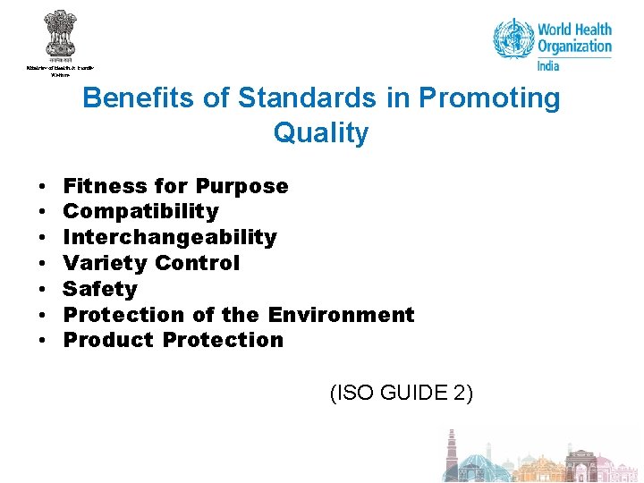 Benefits of Standards in Promoting Quality • • Fitness for Purpose Compatibility Interchangeability Variety