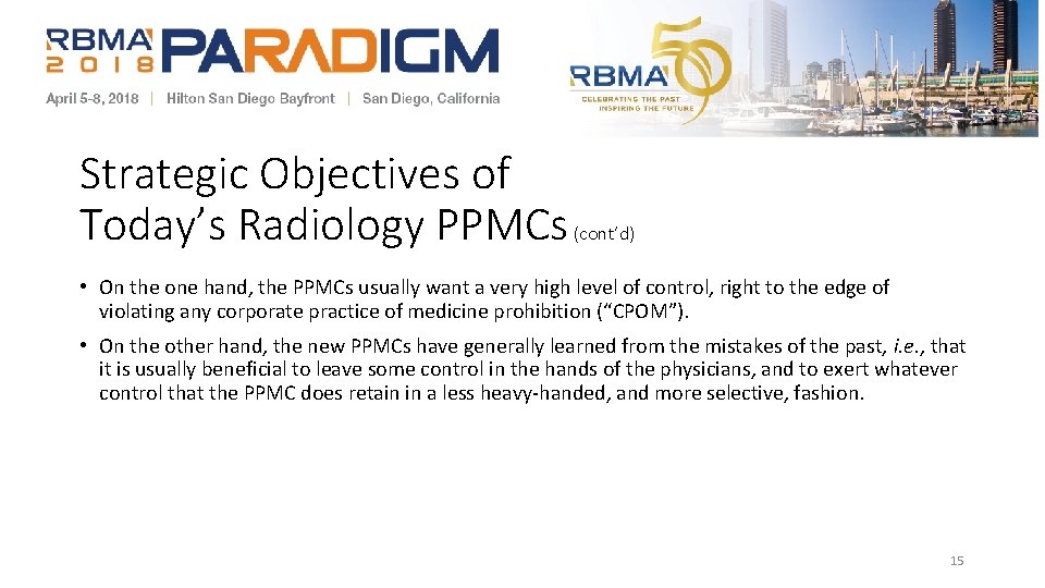 Strategic Objectives of Today’s Radiology PPMCs (cont’d) • On the one hand, the PPMCs