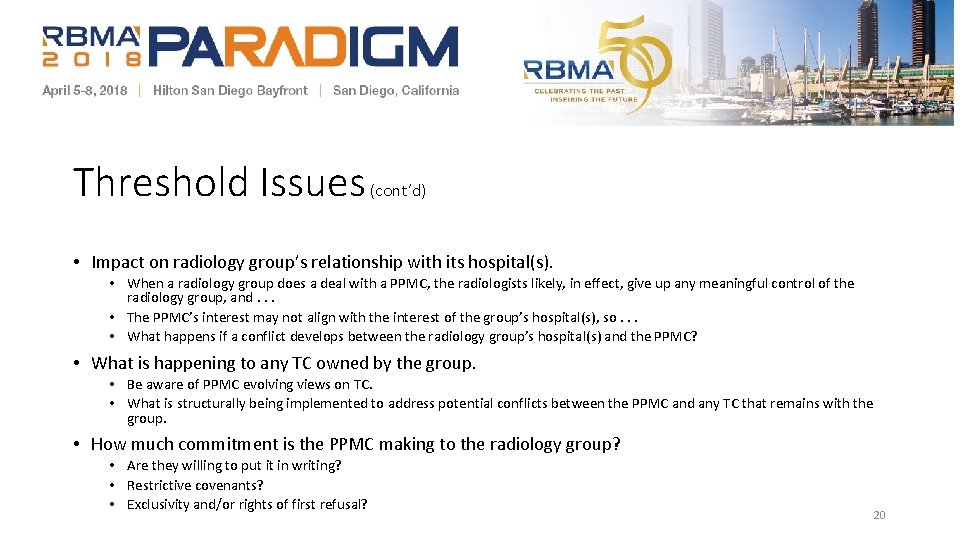 Threshold Issues (cont’d) • Impact on radiology group’s relationship with its hospital(s). • When