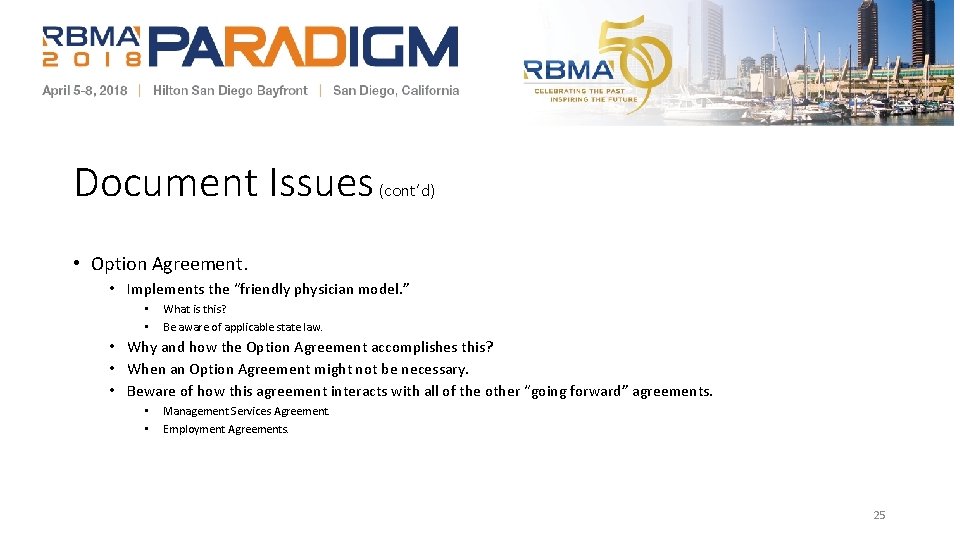 Document Issues (cont’d) • Option Agreement. • Implements the “friendly physician model. ” •