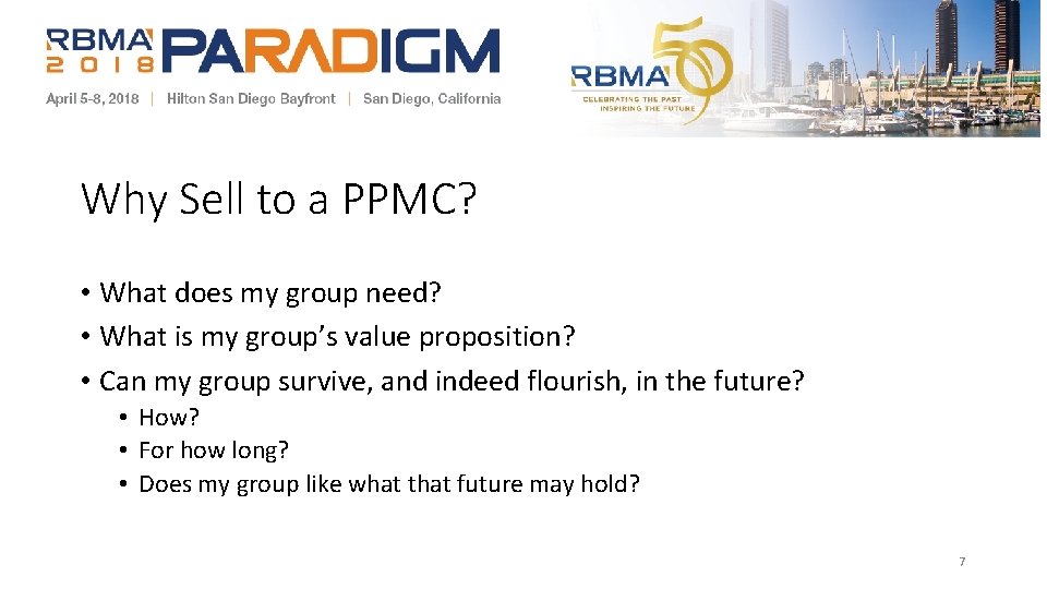 Why Sell to a PPMC? • What does my group need? • What is