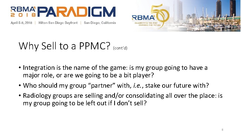 Why Sell to a PPMC? (cont’d) • Integration is the name of the game: