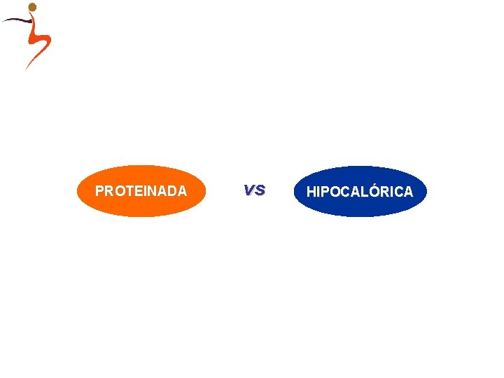 PROTEINADA vs HIPOCALÓRICA 