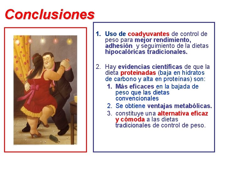 Conclusiones 1. Uso de coadyuvantes de control de peso para mejor rendimiento, adhesión y