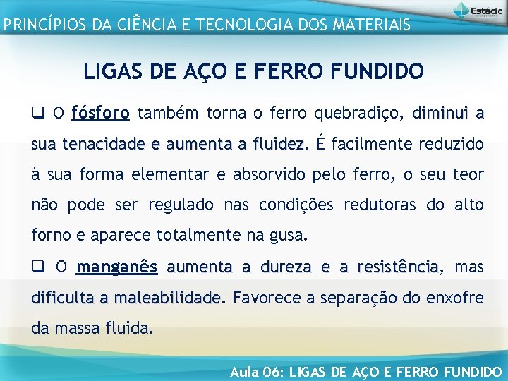 PRINCÍPIOS DA CIÊNCIA E TECNOLOGIA DOS MATERIAIS LIGAS DE AÇO E FERRO FUNDIDO q