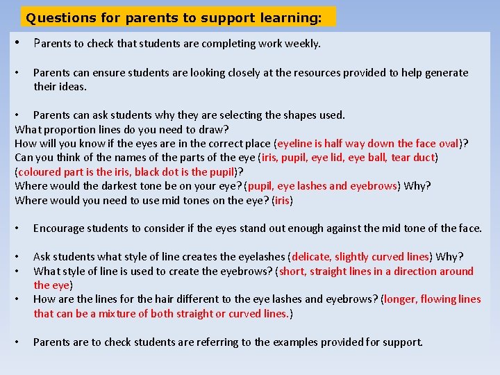 Questions for parents to support learning: • Parents to check that students are completing