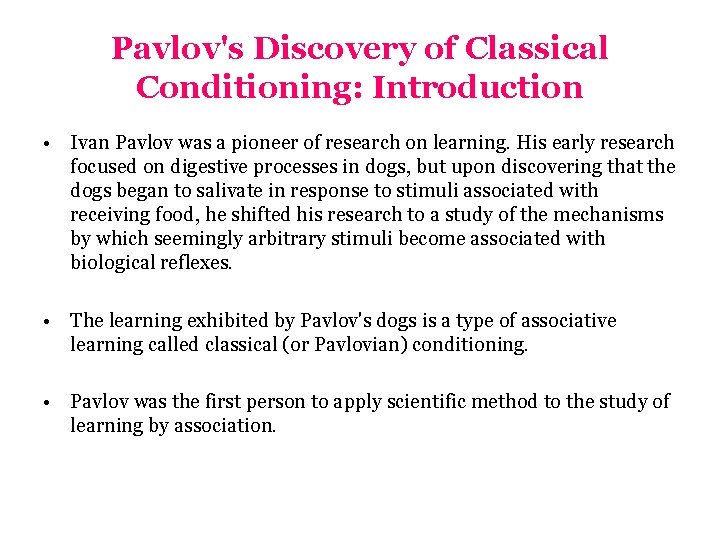 Pavlov's Discovery of Classical Conditioning: Introduction • Ivan Pavlov was a pioneer of research