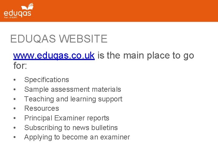 EDUQAS WEBSITE www. eduqas. co. uk is the main place to go for: •