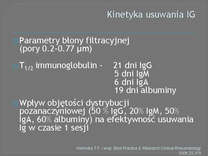 Kinetyka usuwania IG � Parametry błony filtracyjnej (pory 0. 2 -0. 77 µm) �