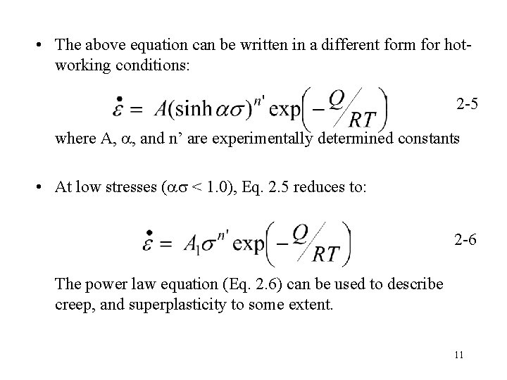  • The above equation can be written in a different form for hotworking