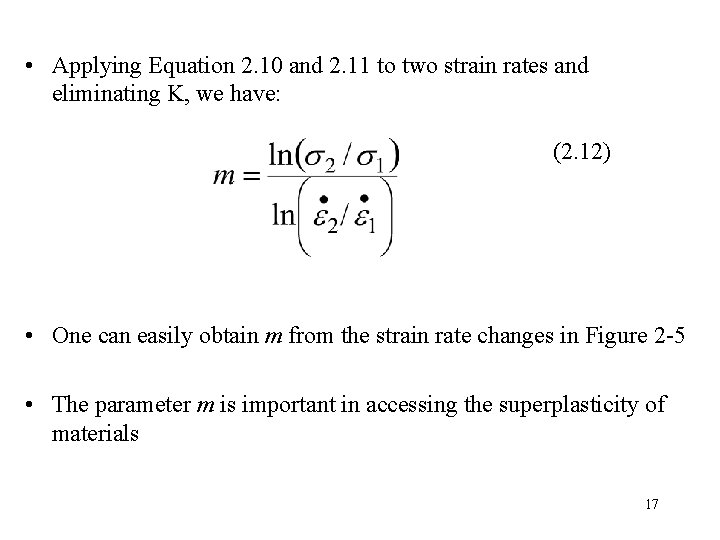  • Applying Equation 2. 10 and 2. 11 to two strain rates and
