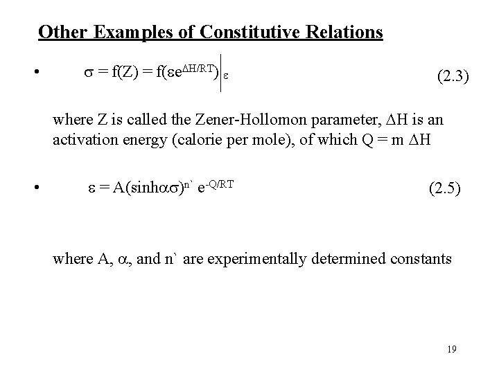 Other Examples of Constitutive Relations • = f(Z) = f( e H/RT) (2. 3)