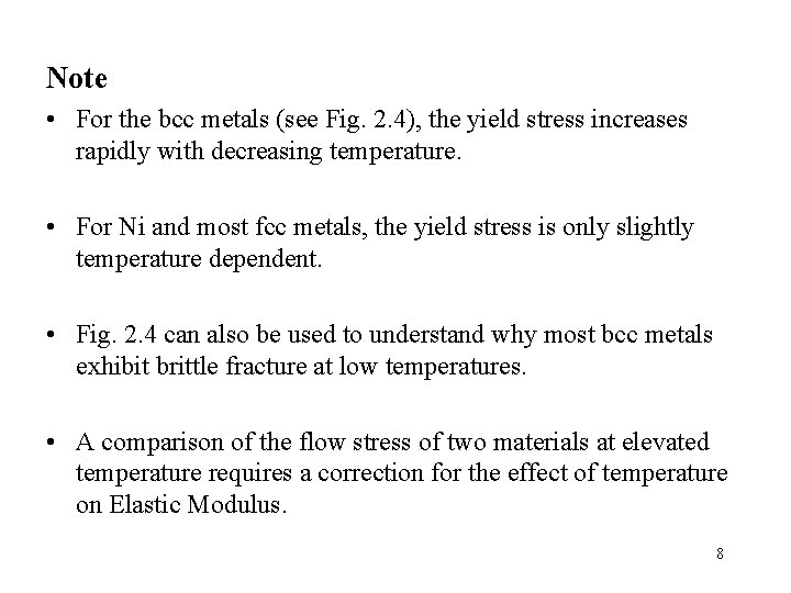Note • For the bcc metals (see Fig. 2. 4), the yield stress increases