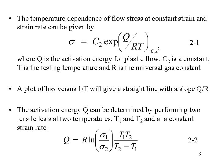  • The temperature dependence of flow stress at constant strain and strain rate