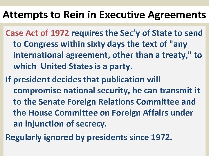 Attempts to Rein in Executive Agreements Case Act of 1972 requires the Sec’y of