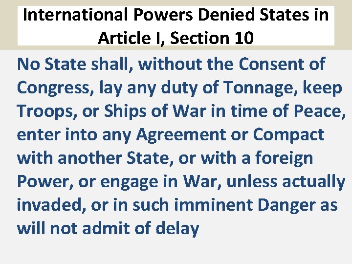 International Powers Denied States in Article I, Section 10 No State shall, without the
