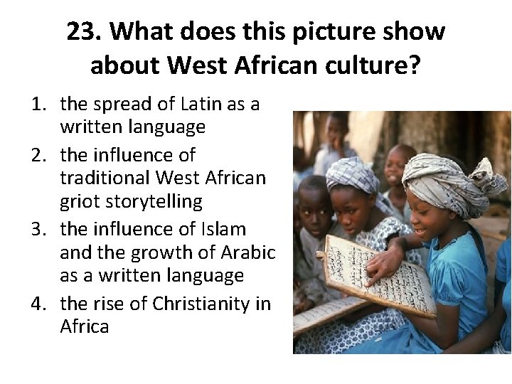 23. What does this picture show about West African culture? 1. the spread of