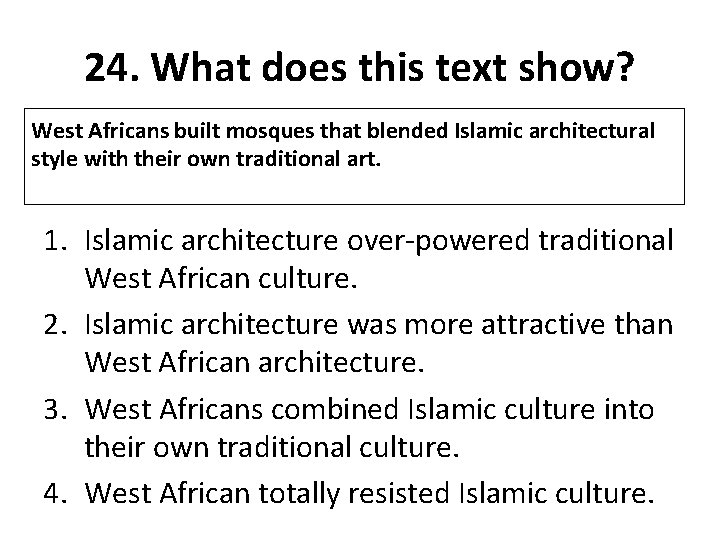 24. What does this text show? West Africans built mosques that blended Islamic architectural