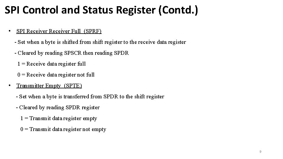 SPI Control and Status Register (Contd. ) • SPI Receiver Full (SPRF) - Set