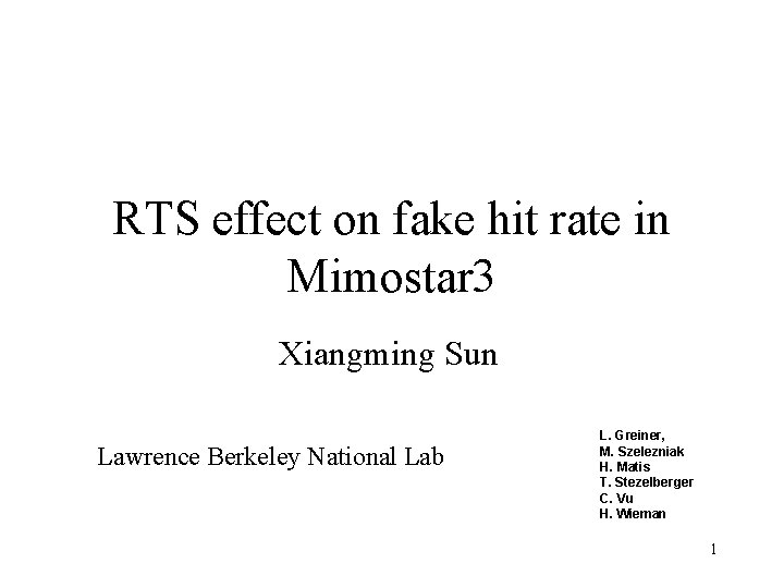 RTS effect on fake hit rate in Mimostar 3 Xiangming Sun Lawrence Berkeley National