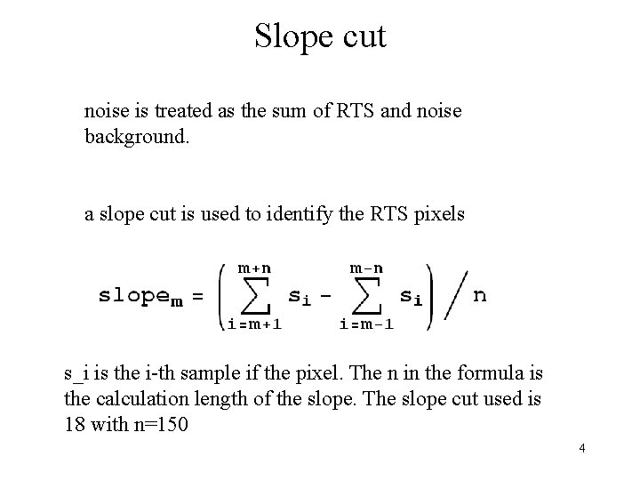 Slope cut noise is treated as the sum of RTS and noise background. a