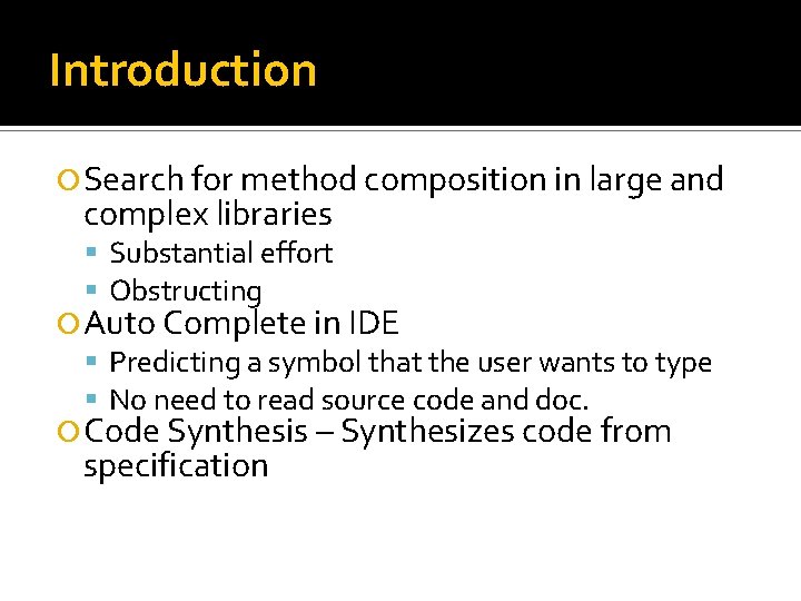 Introduction Search for method composition in large and complex libraries Substantial effort Obstructing Auto