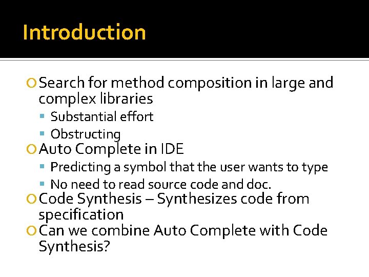 Introduction Search for method composition in large and complex libraries Substantial effort Obstructing Auto
