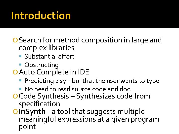 Introduction Search for method composition in large and complex libraries Substantial effort Obstructing Auto