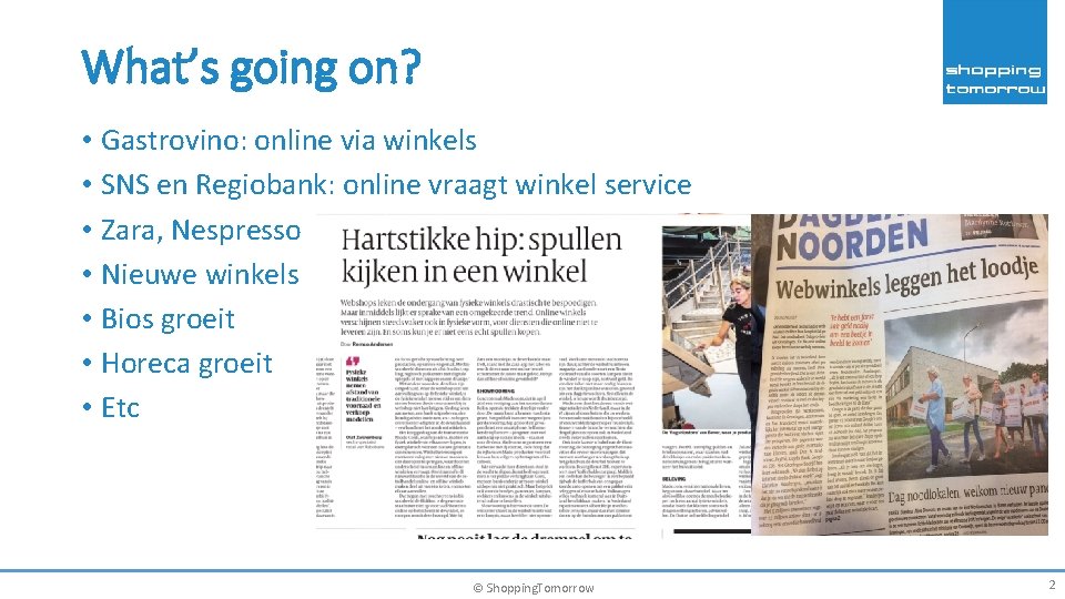 What’s going on? • Gastrovino: online via winkels • SNS en Regiobank: online vraagt