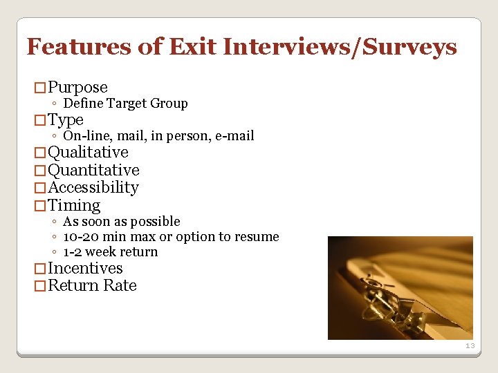 Features of Exit Interviews/Surveys � Purpose ◦ Define Target Group � Type ◦ On-line, Features of Exit Interviews/Surveys � Purpose ◦ Define Target Group � Type ◦ On-line,