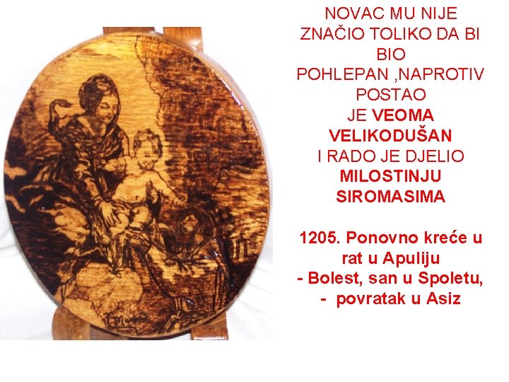 NOVAC MU NIJE ZNAČIO TOLIKO DA BI BIO POHLEPAN , NAPROTIV POSTAO JE VEOMA