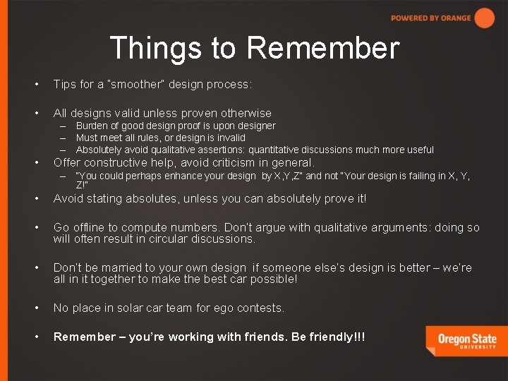 Things to Remember • Tips for a “smoother” design process: • All designs valid
