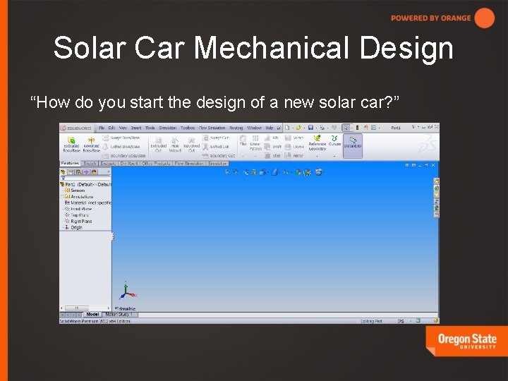 Solar Car Mechanical Design “How do you start the design of a new solar