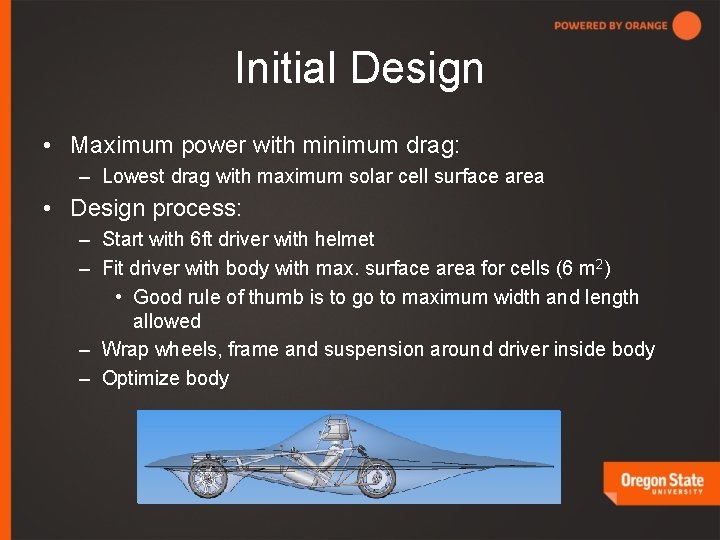 Initial Design • Maximum power with minimum drag: – Lowest drag with maximum solar