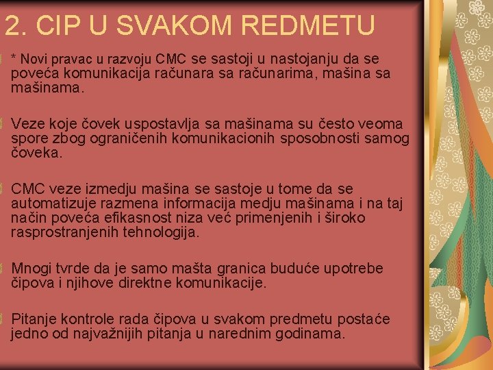 2. CIP U SVAKOM REDMETU * Novi pravac u razvoju CMC se sastoji u